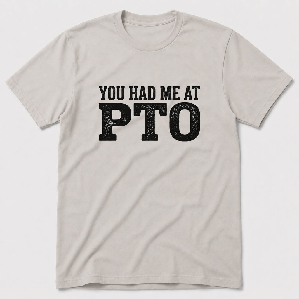 PTO T-Shirt
