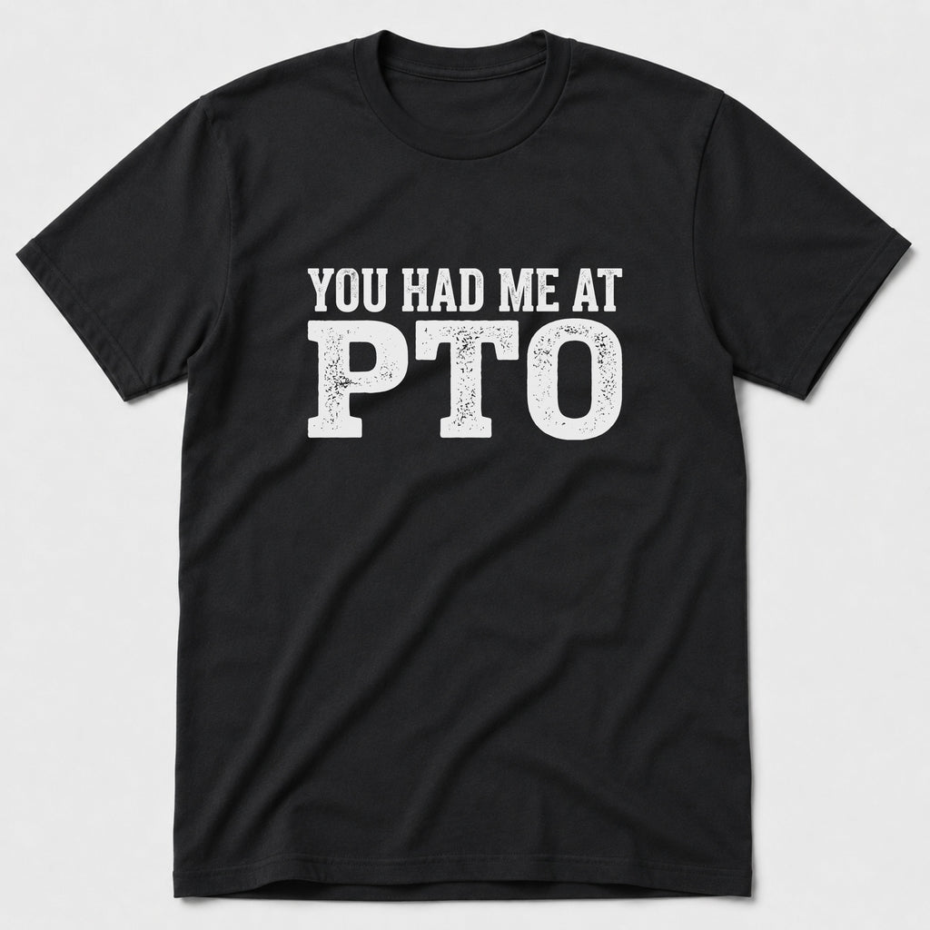 PTO T-Shirt