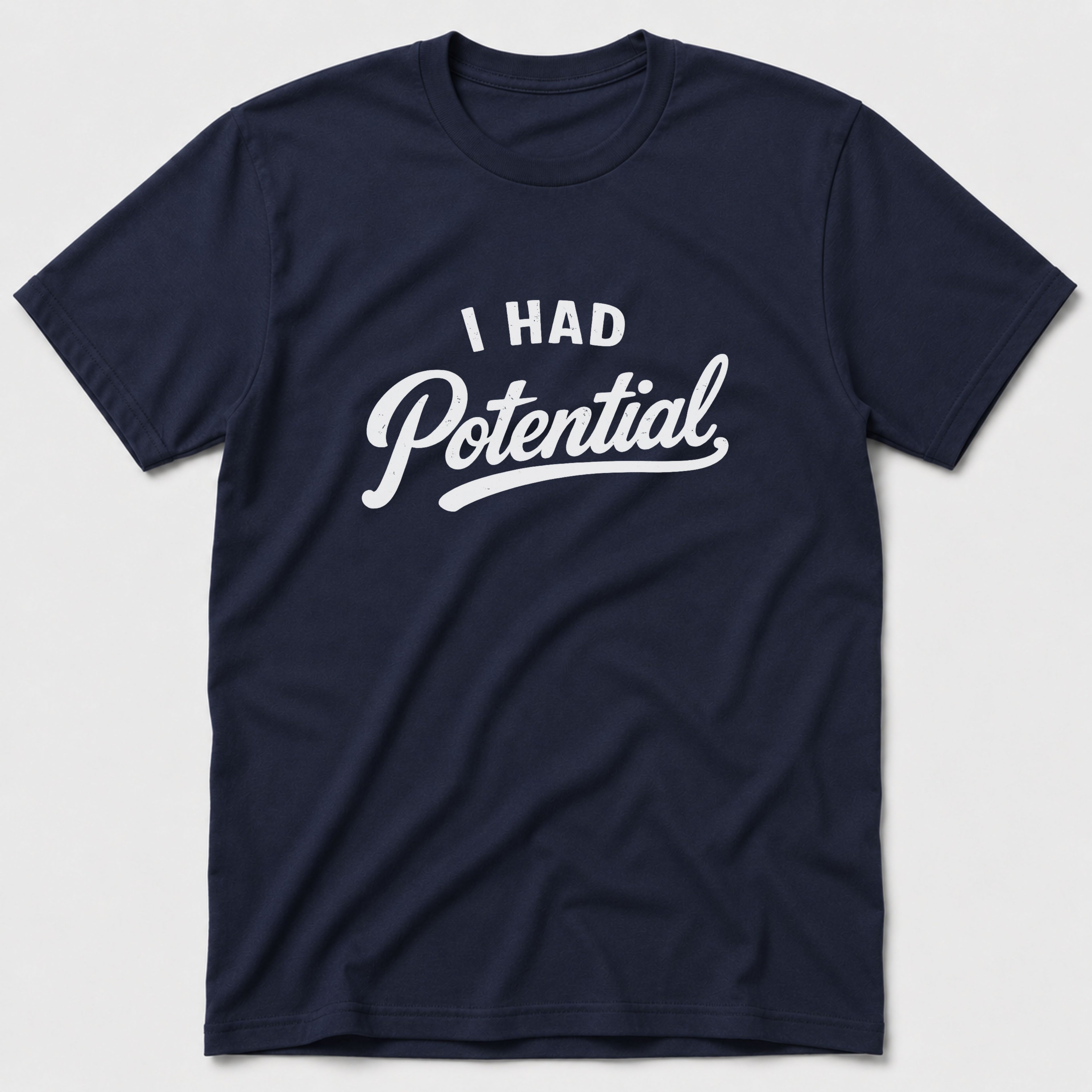 I Had Potential T-Shirt