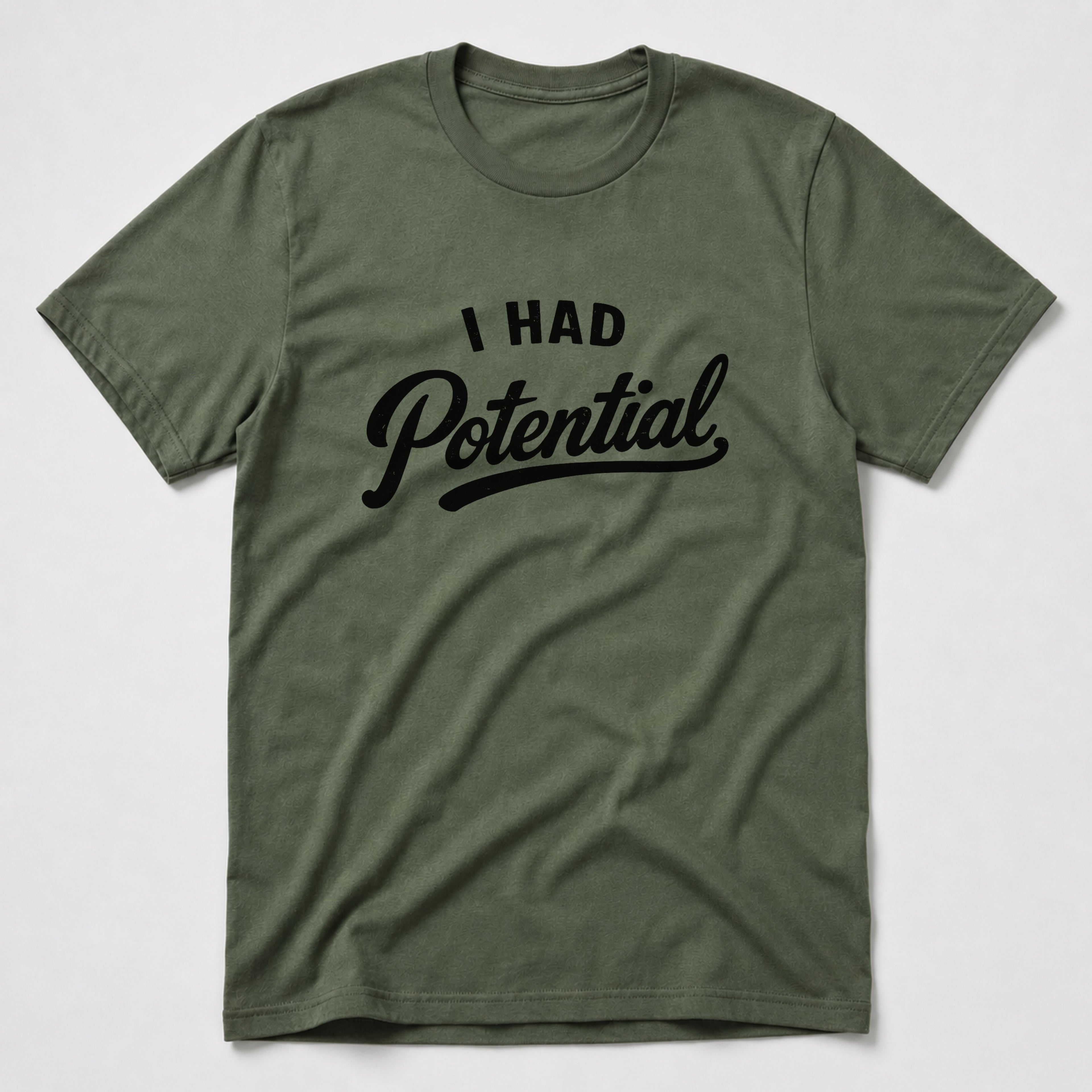 I Had Potential T-Shirt