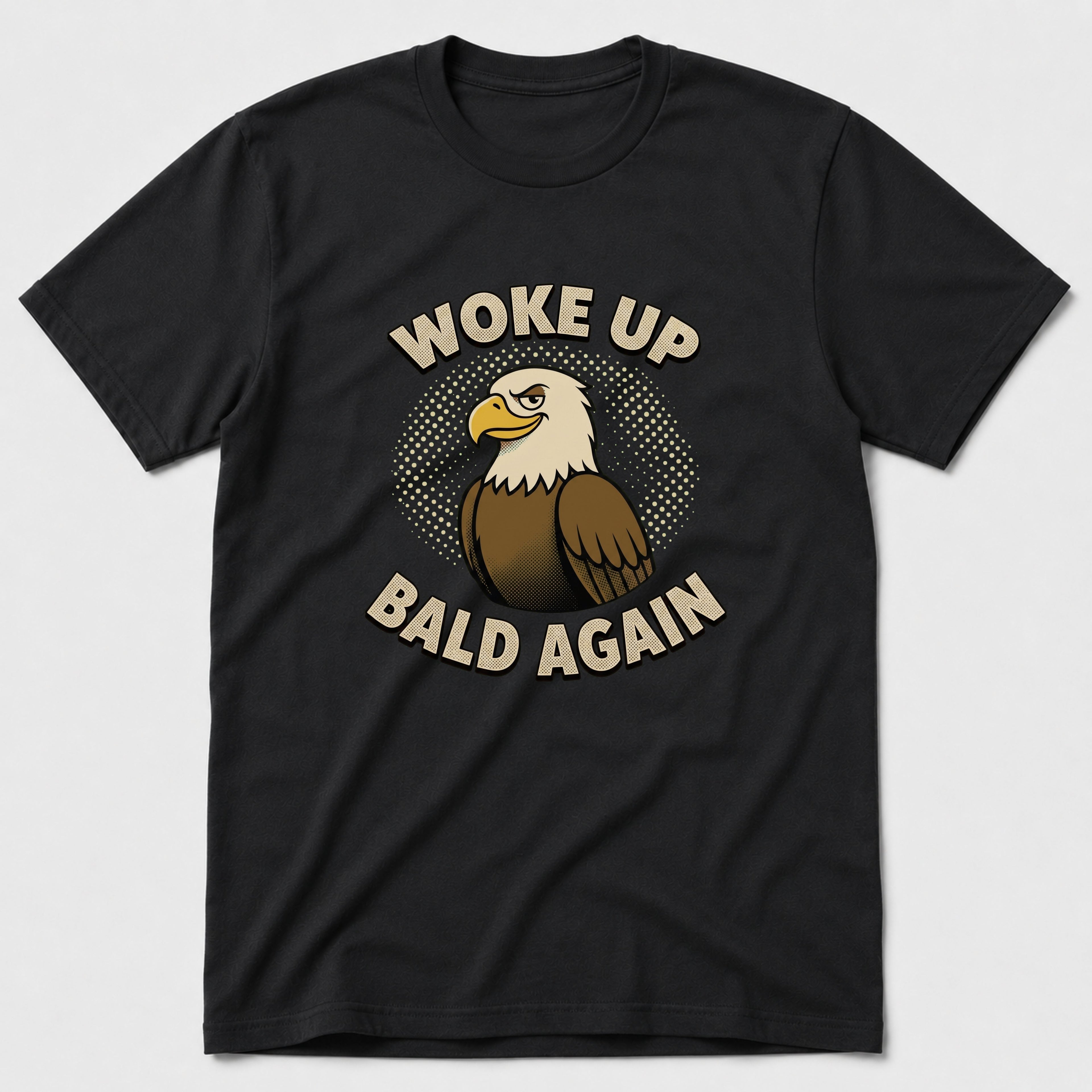 Woke Up Bald Again 2 T-Shirt
