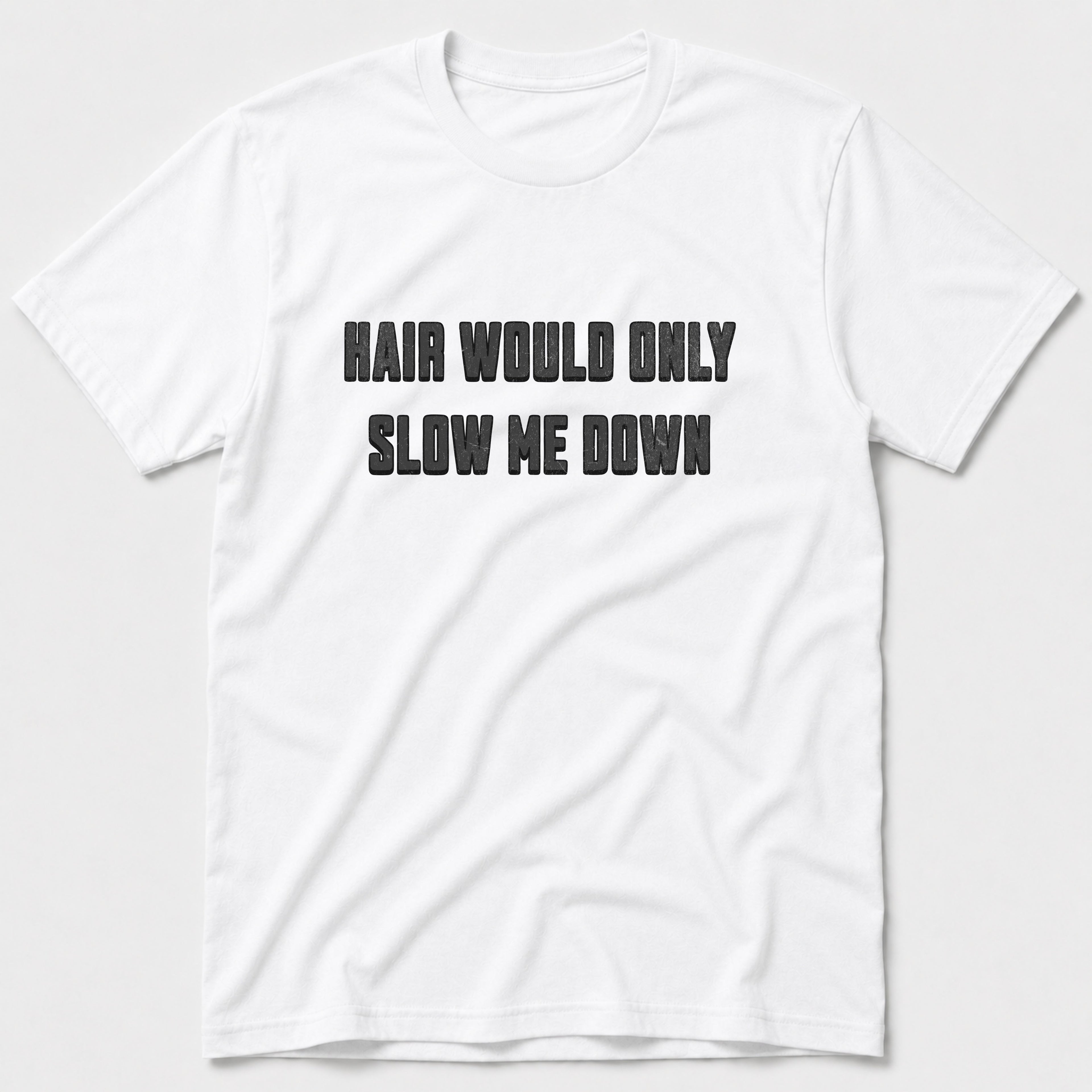 Slow Me Down 2 T-Shirt