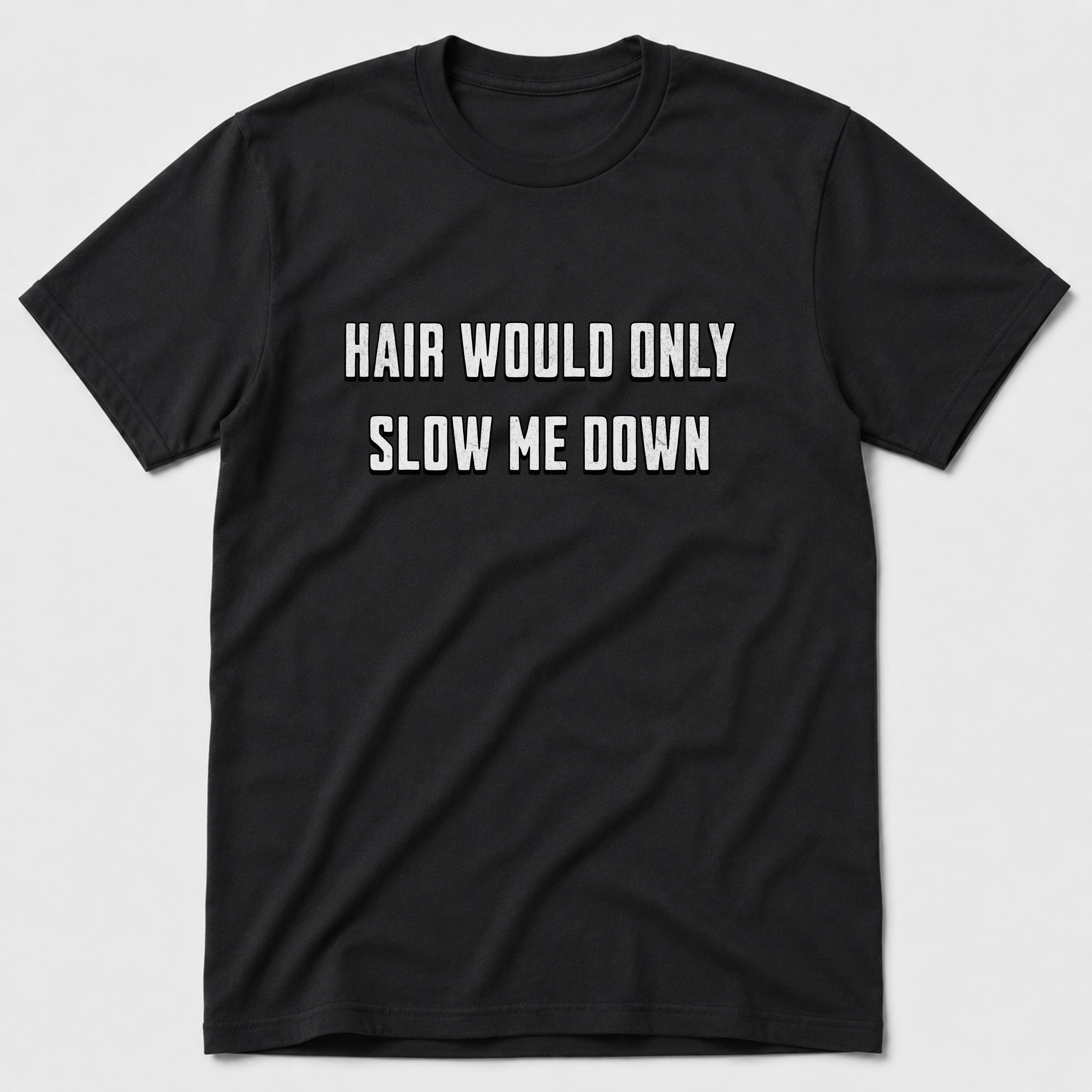 Slow Me Down 2 T-Shirt
