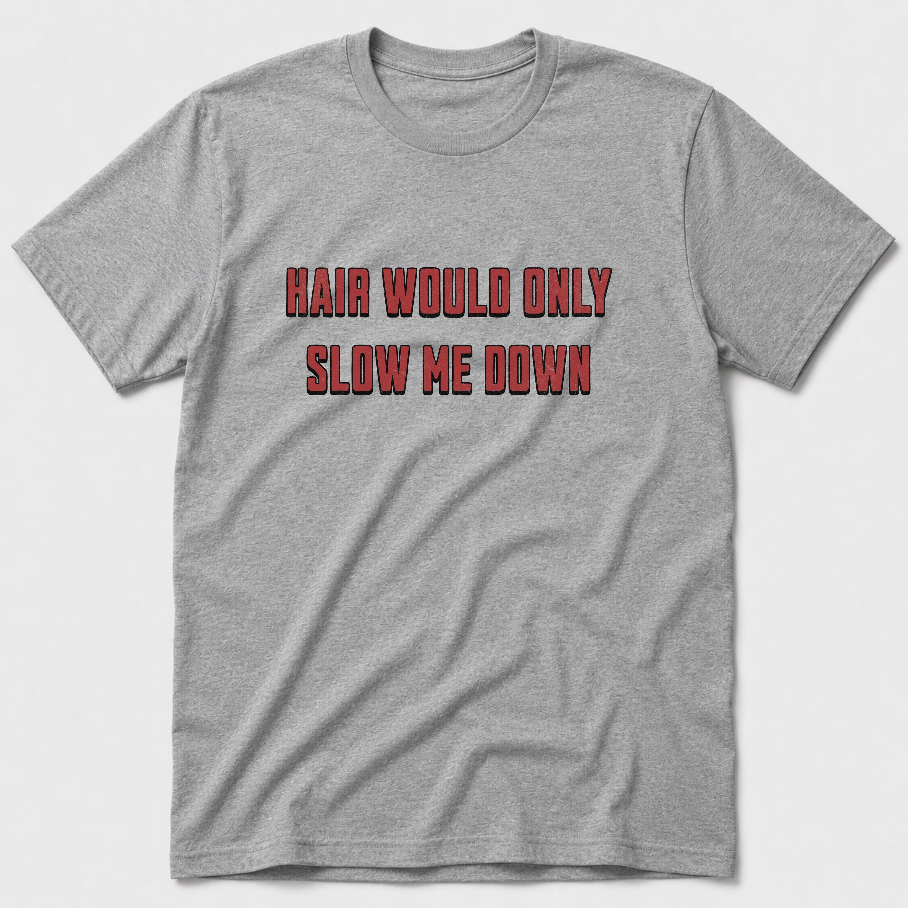 Slow Me Down 2 T-Shirt