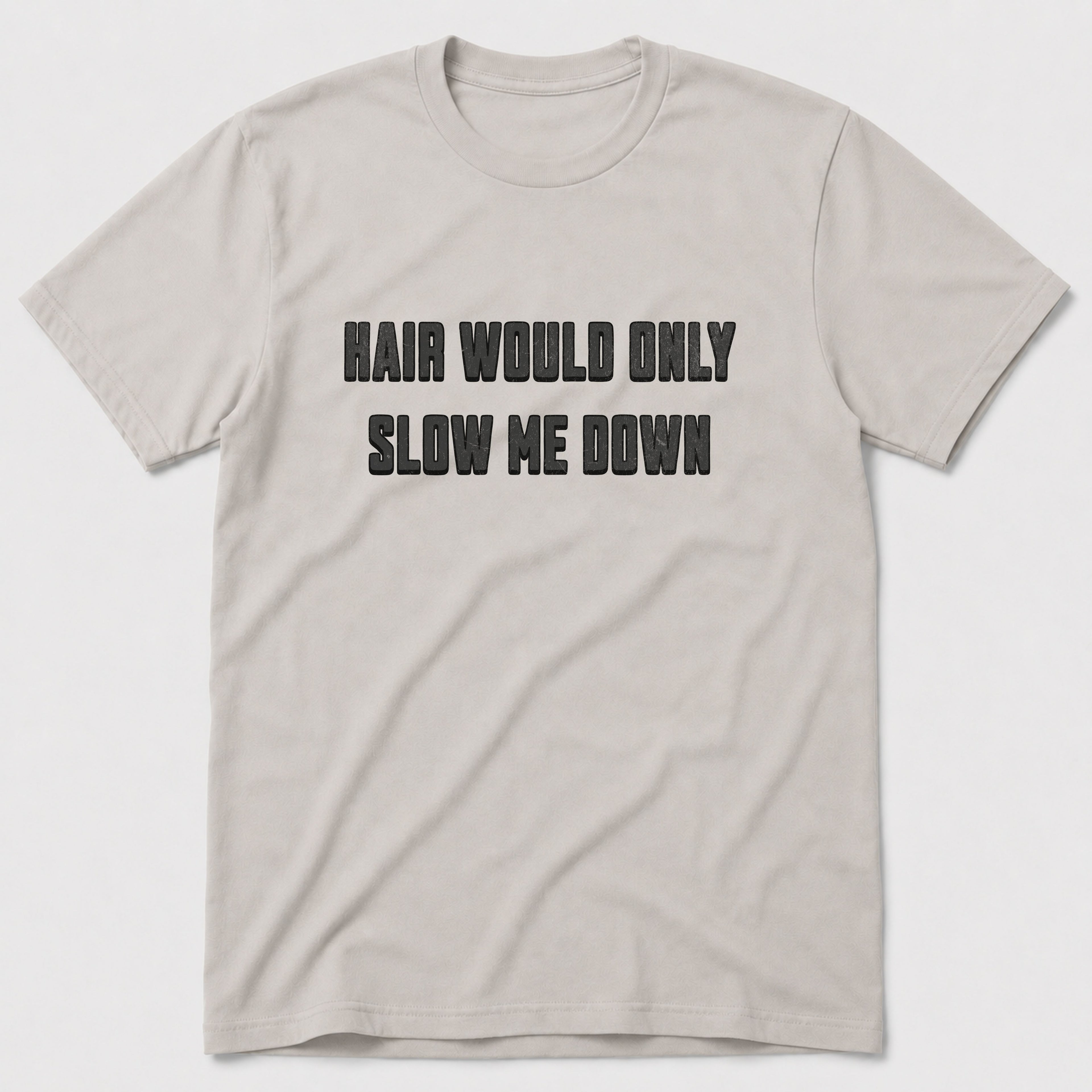 Slow Me Down 2 T-Shirt