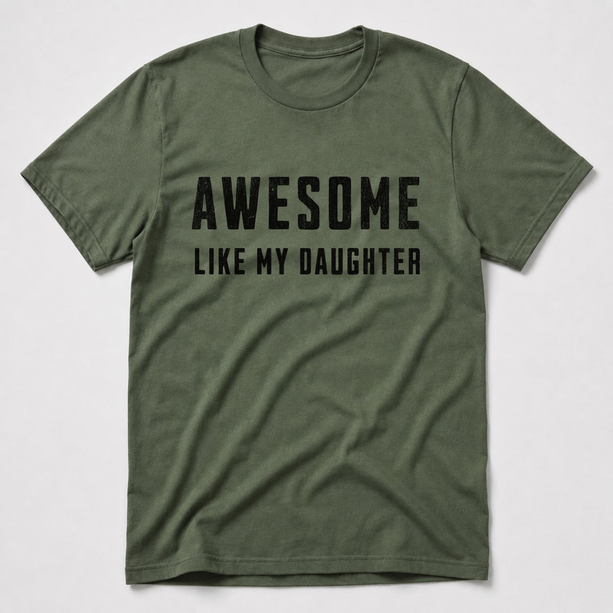 Like My Daughter T-Shirt