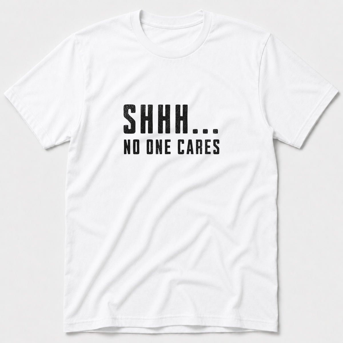 No One Cares T-Shirt