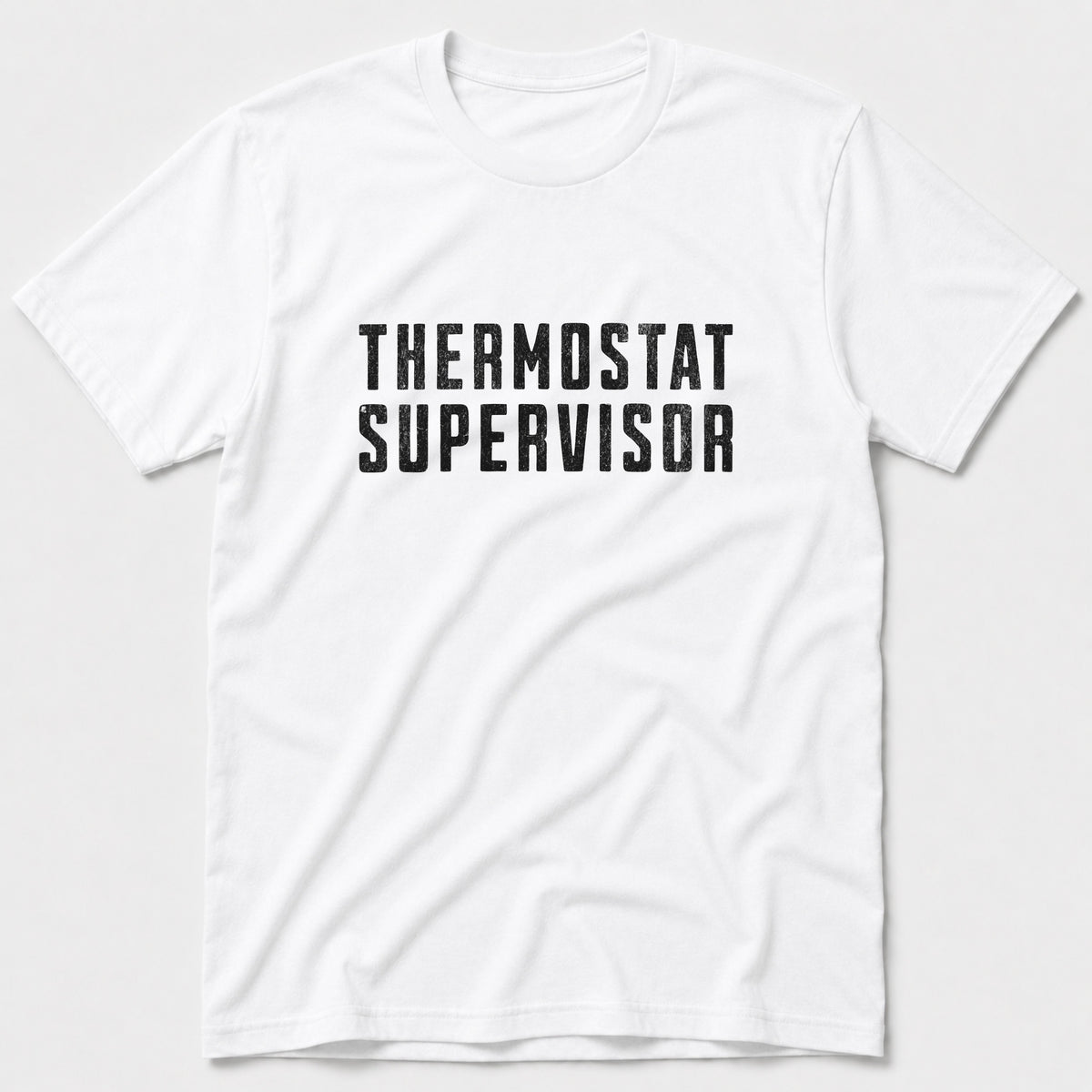 Thermostat Supervisor T-Shirt