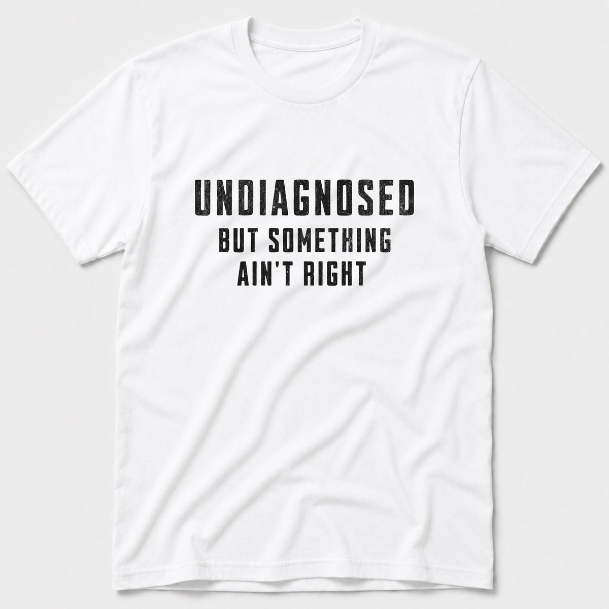 Undiagnosed T-Shirt