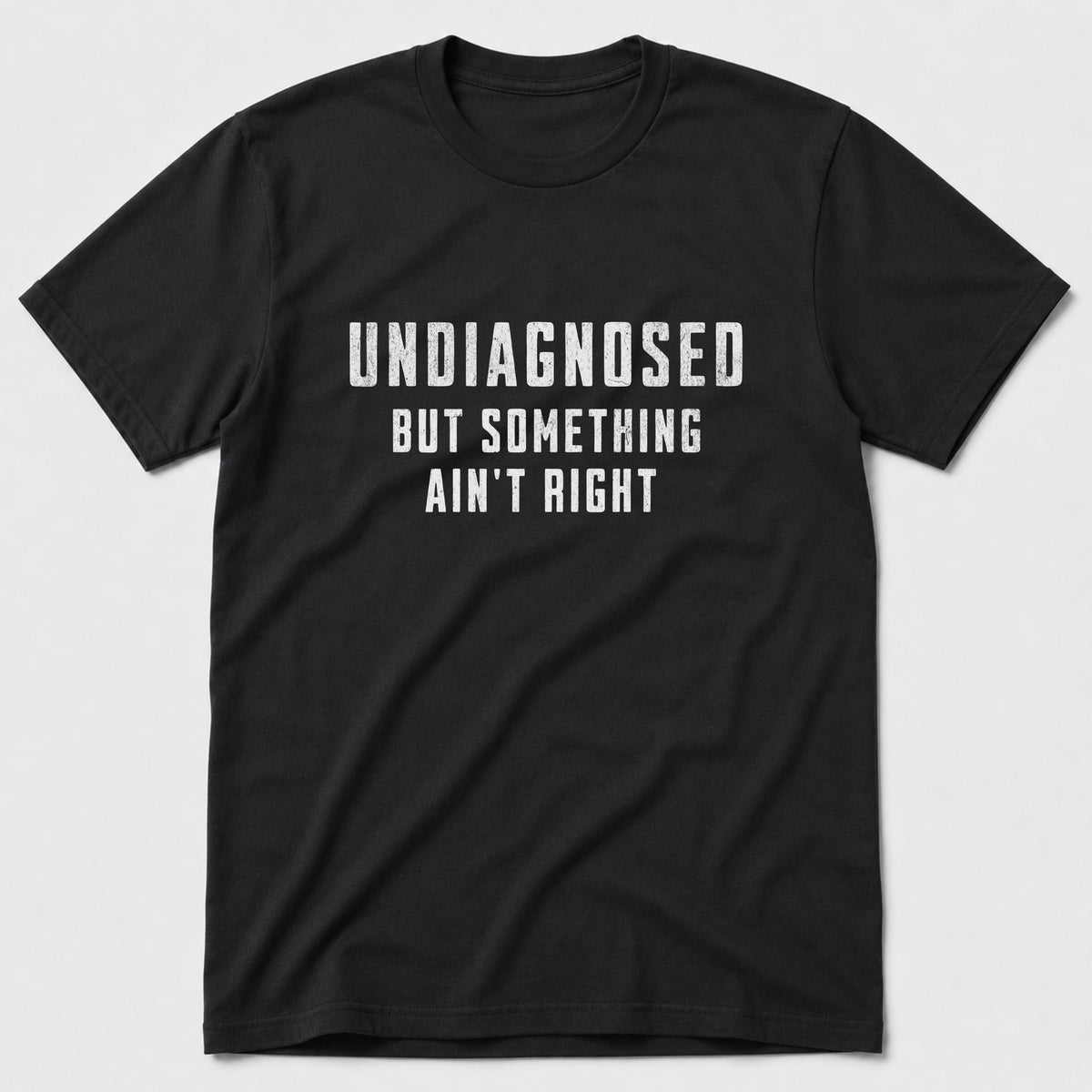 Undiagnosed T-Shirt