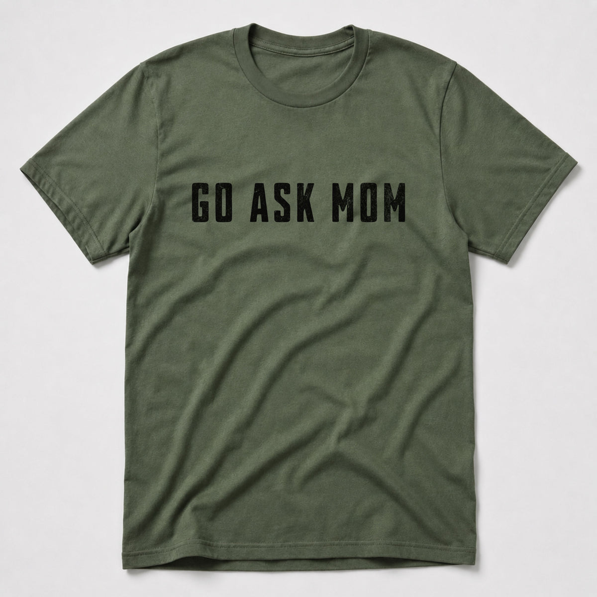 Go Ask Mom T-Shirt