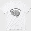 Use It Or Lose It T-Shirt