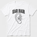 Ear Hair T-Shirt