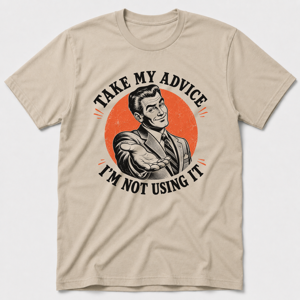 Take My Advice T-Shirt