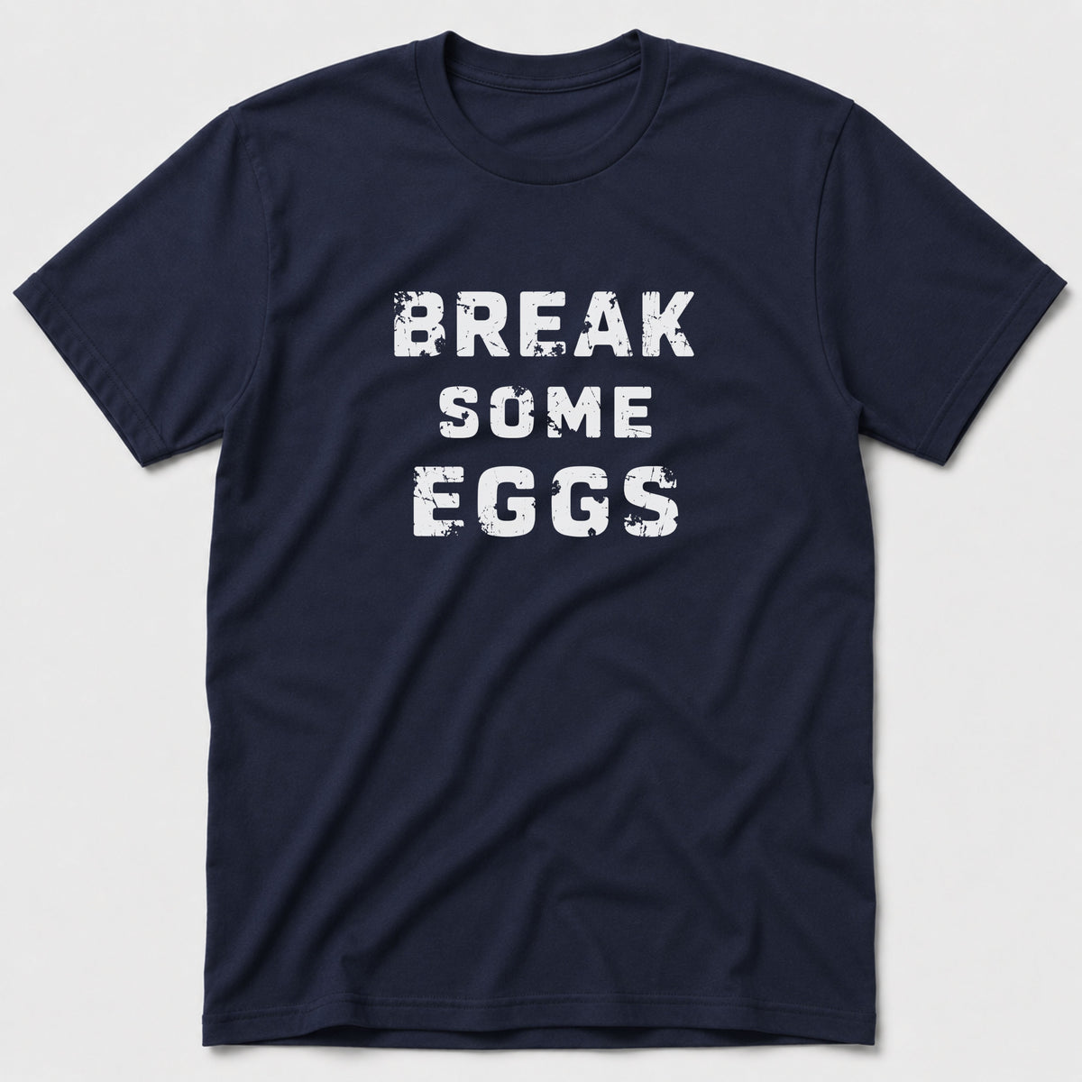 Break Some Eggs T-Shirt