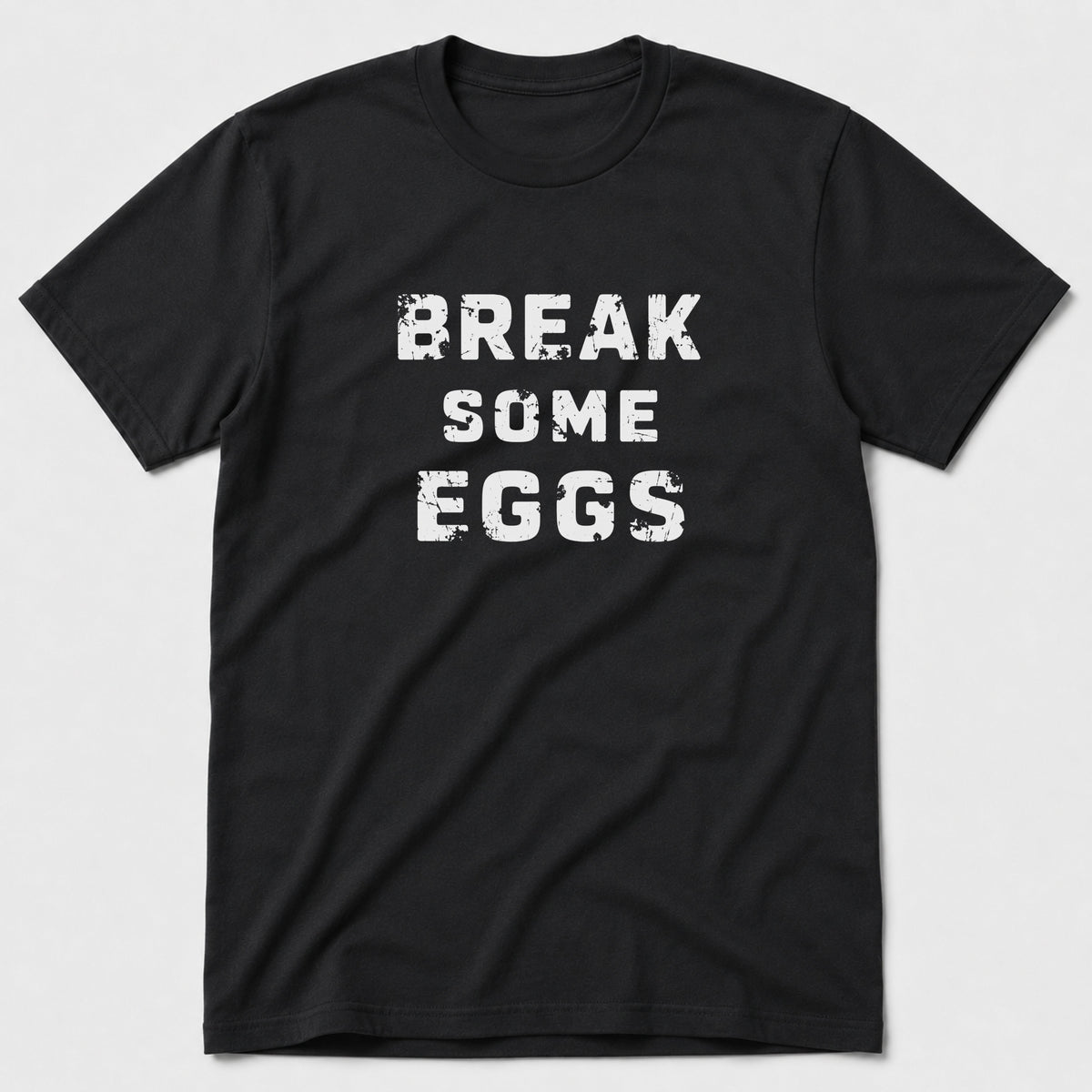 Break Some Eggs T-Shirt