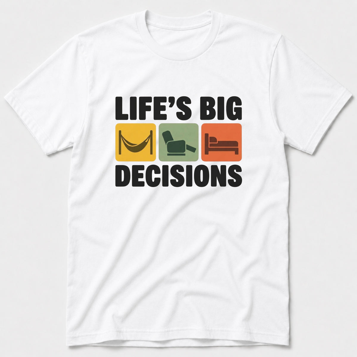 Big Decisions T-Shirt