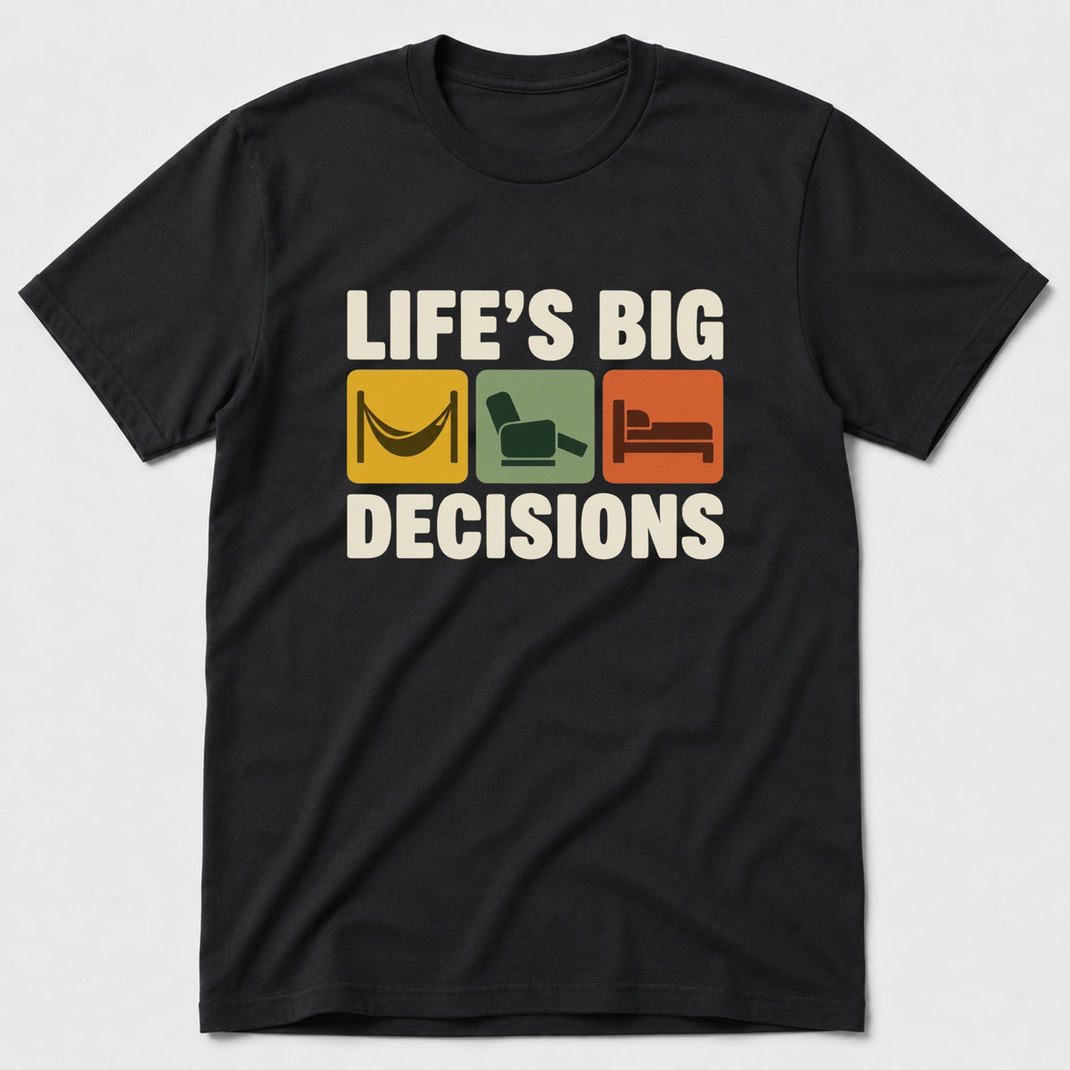 Big Decisions T-Shirt
