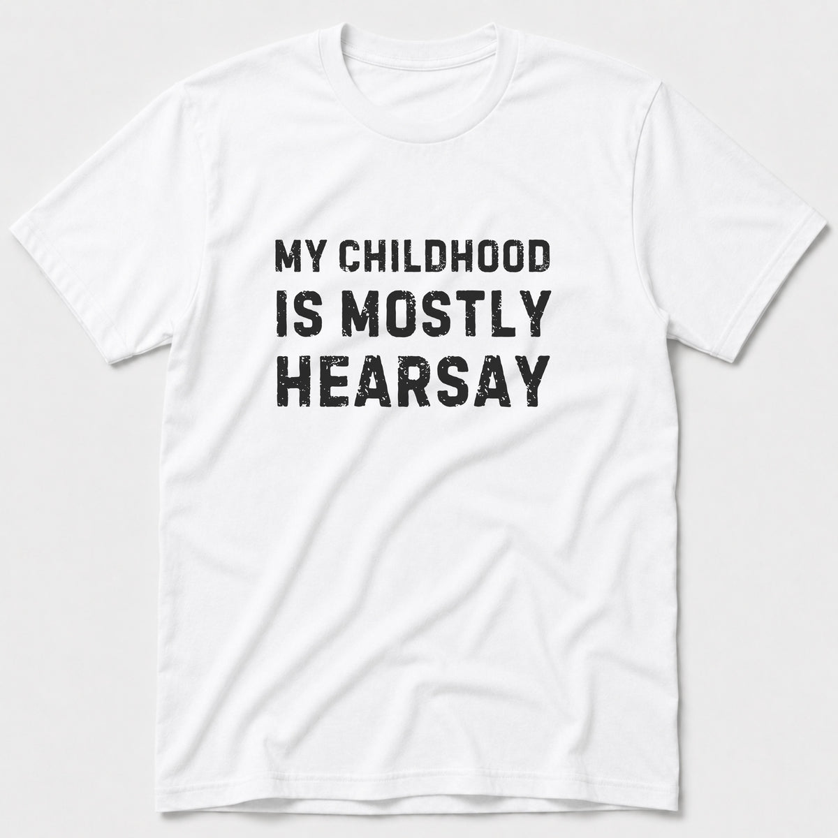 Hearsay T-Shirt