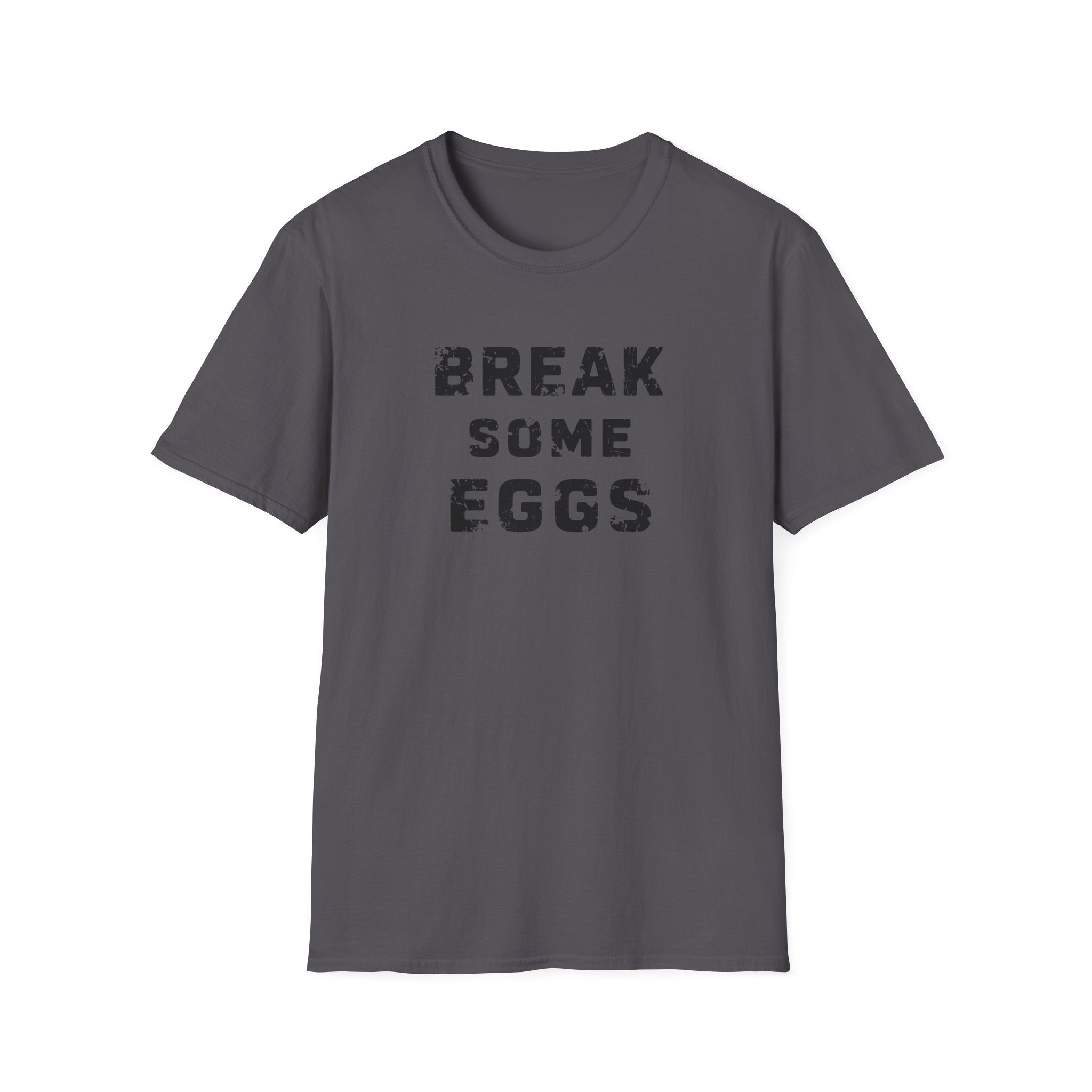 Break Some Eggs T-Shirt