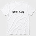 I Don't Care T-Shirt - White