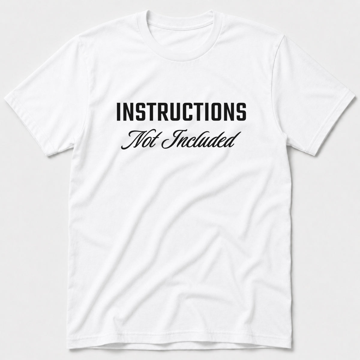 Instructions Not Included T-Shirt - White