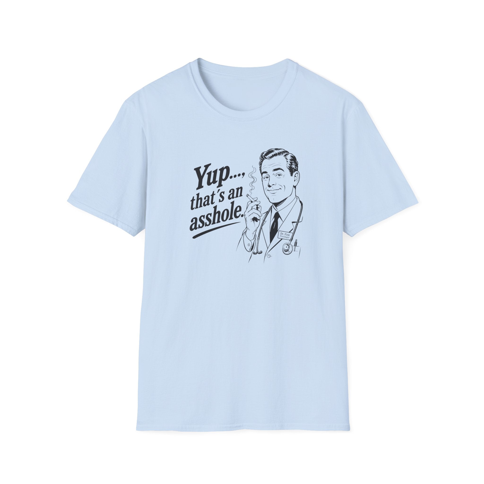 Yup, That´s An Asshole T-Shirt