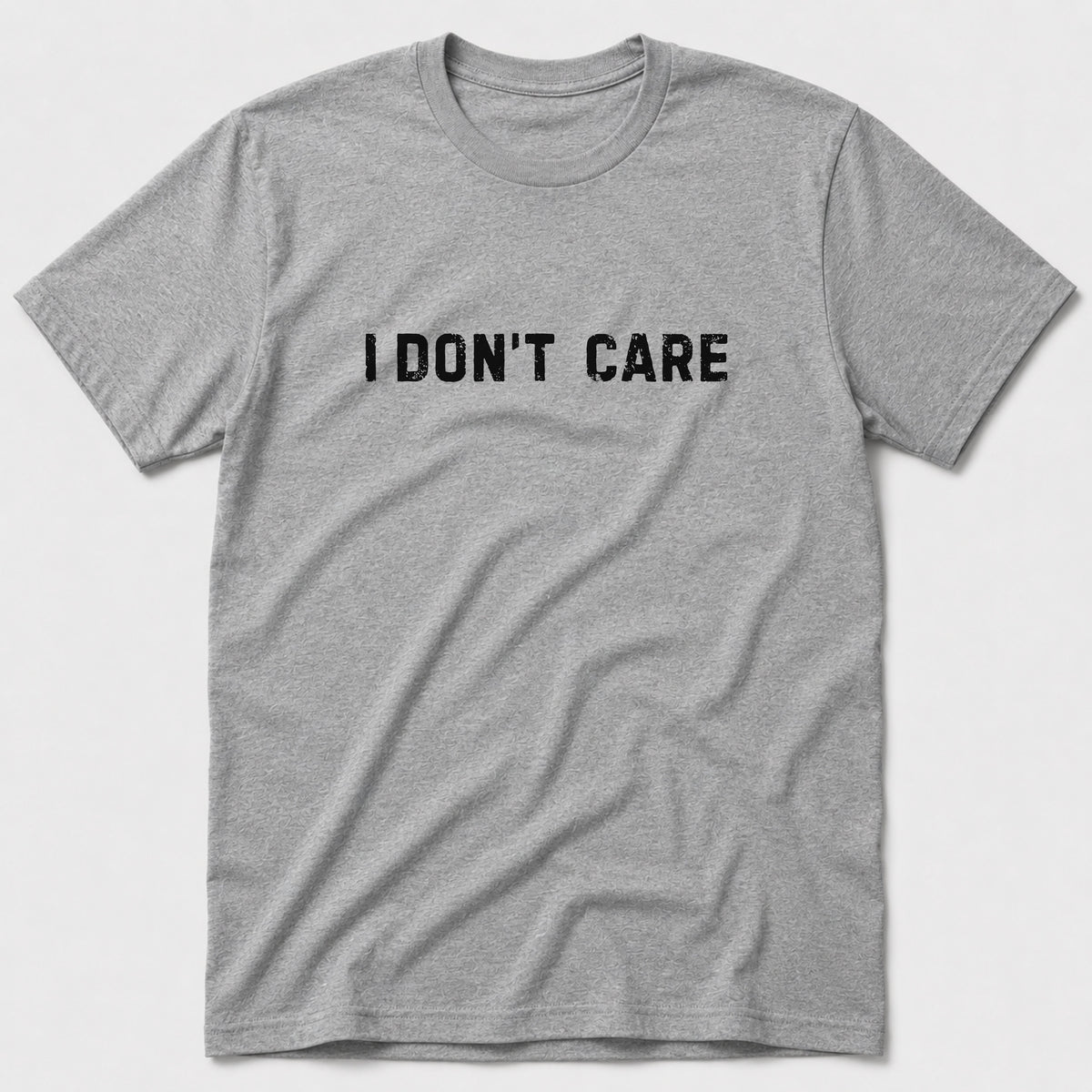 I Don't Care T-Shirt - Sport Grey
