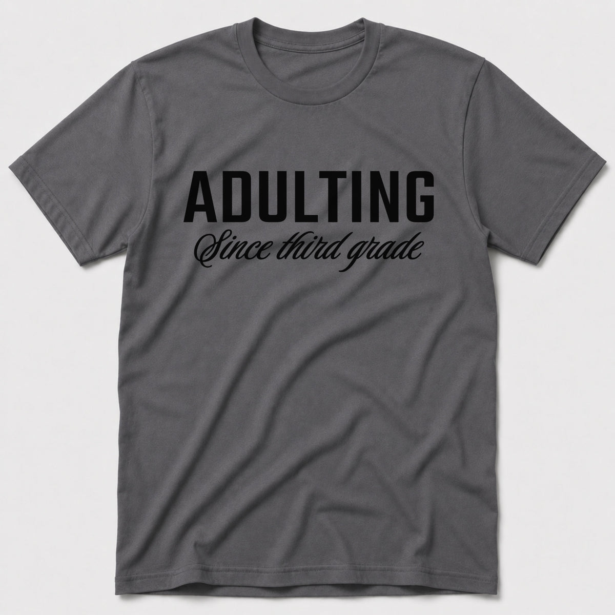 Adulting T-Shirt - Charcoal