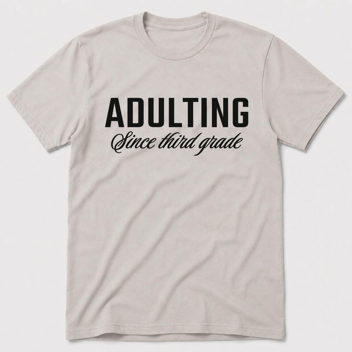 Adulting T-Shirt - Ice Grey