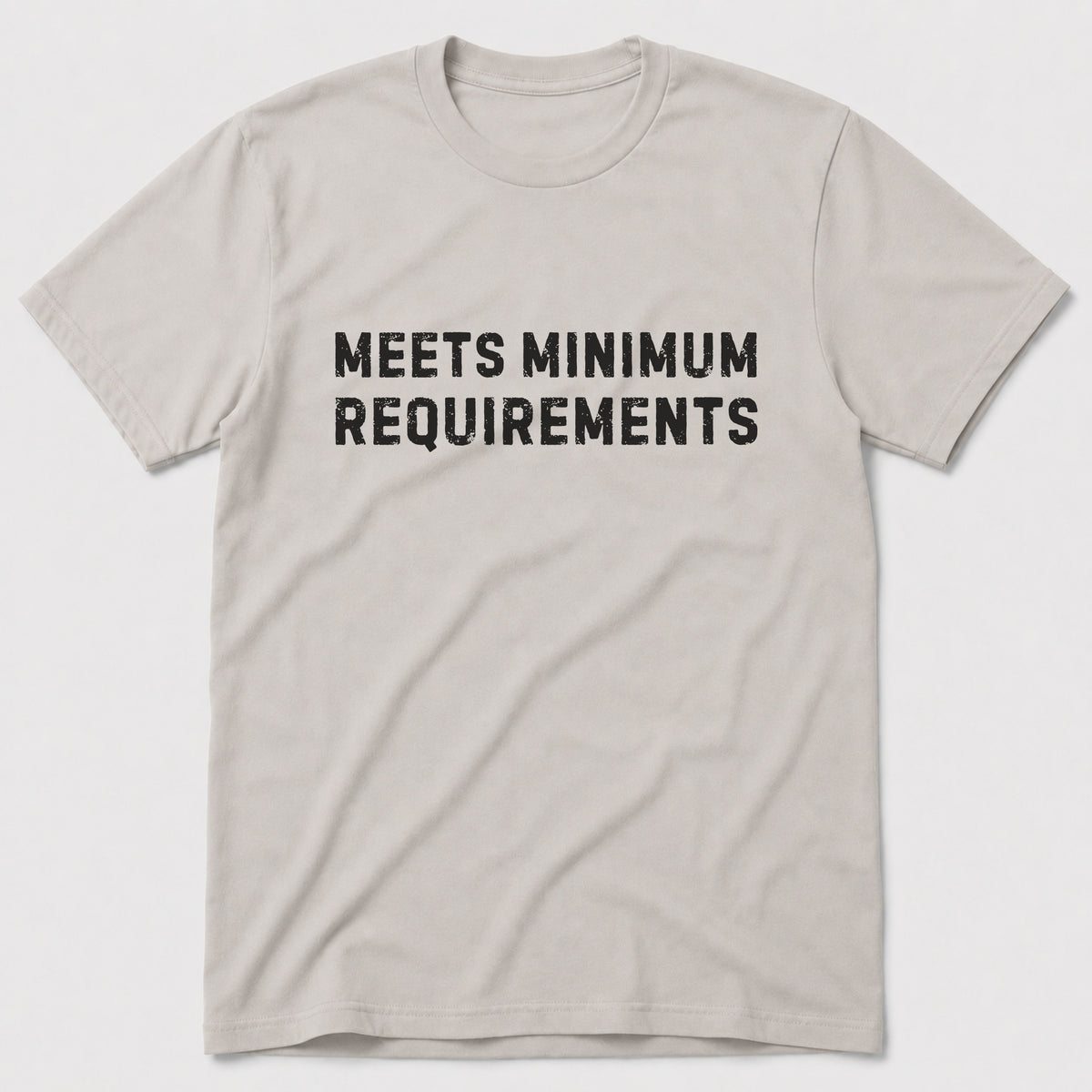 Meets Minimum Requirements T-Shirt - Sand