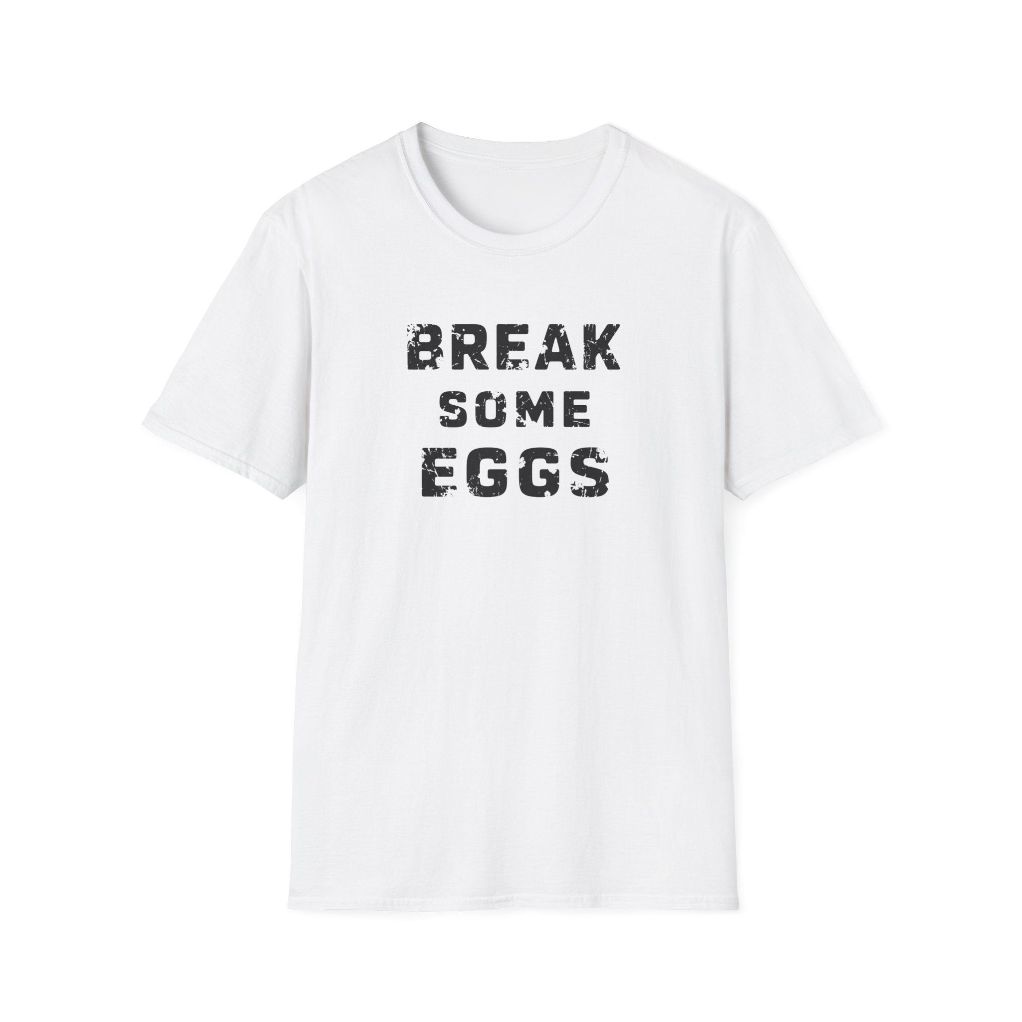 Break Some Eggs T-Shirt