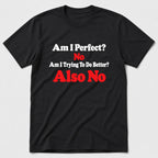 Am I Perfect T-Shirt - Black