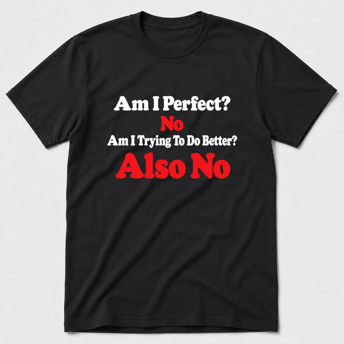 Am I Perfect T-Shirt - Black