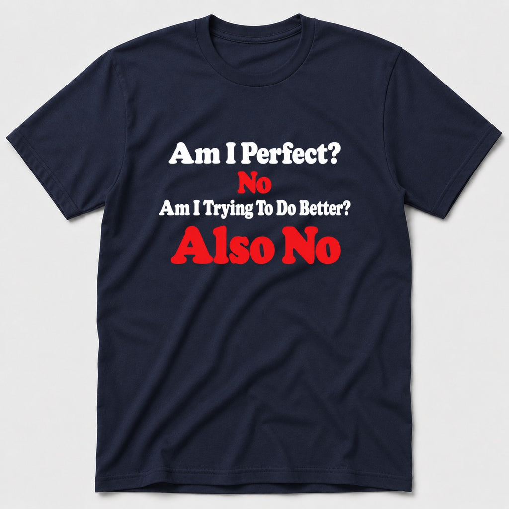 Am I Perfect T-Shirt - Navy