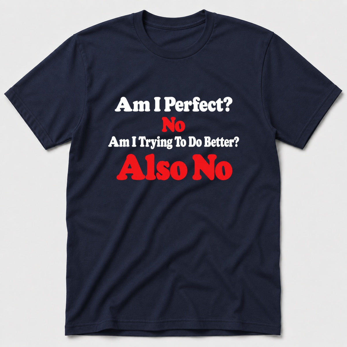 Am I Perfect T-Shirt - Navy