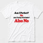 Am I Perfect T-Shirt - White