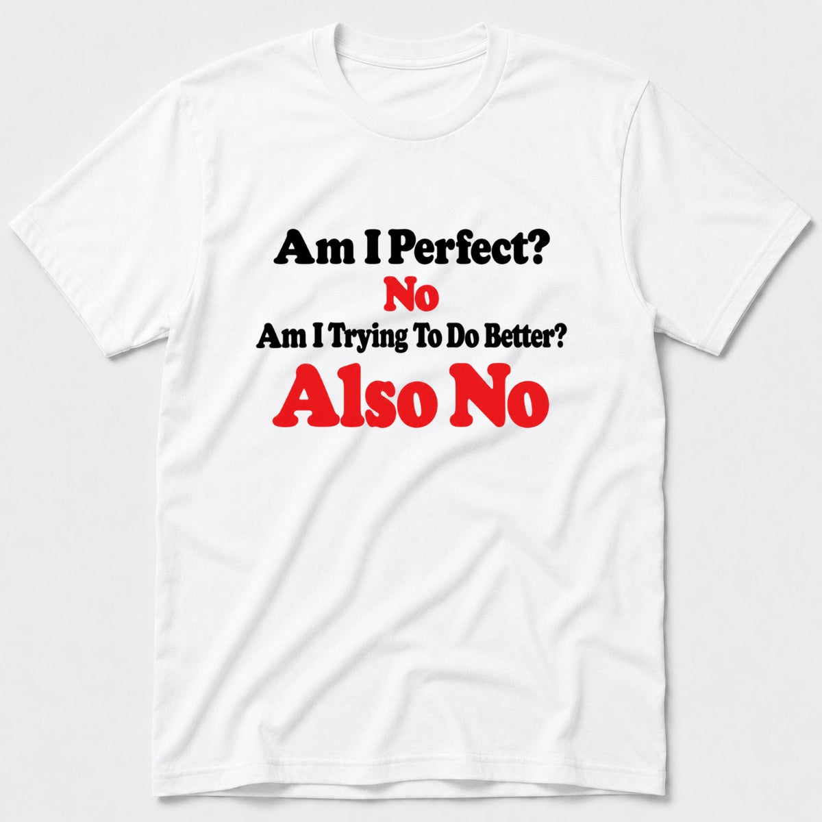 Am I Perfect T-Shirt - White