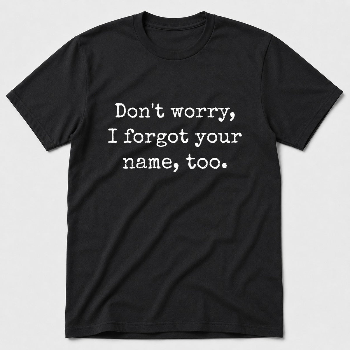 Don't Worry T-Shirt - Black
