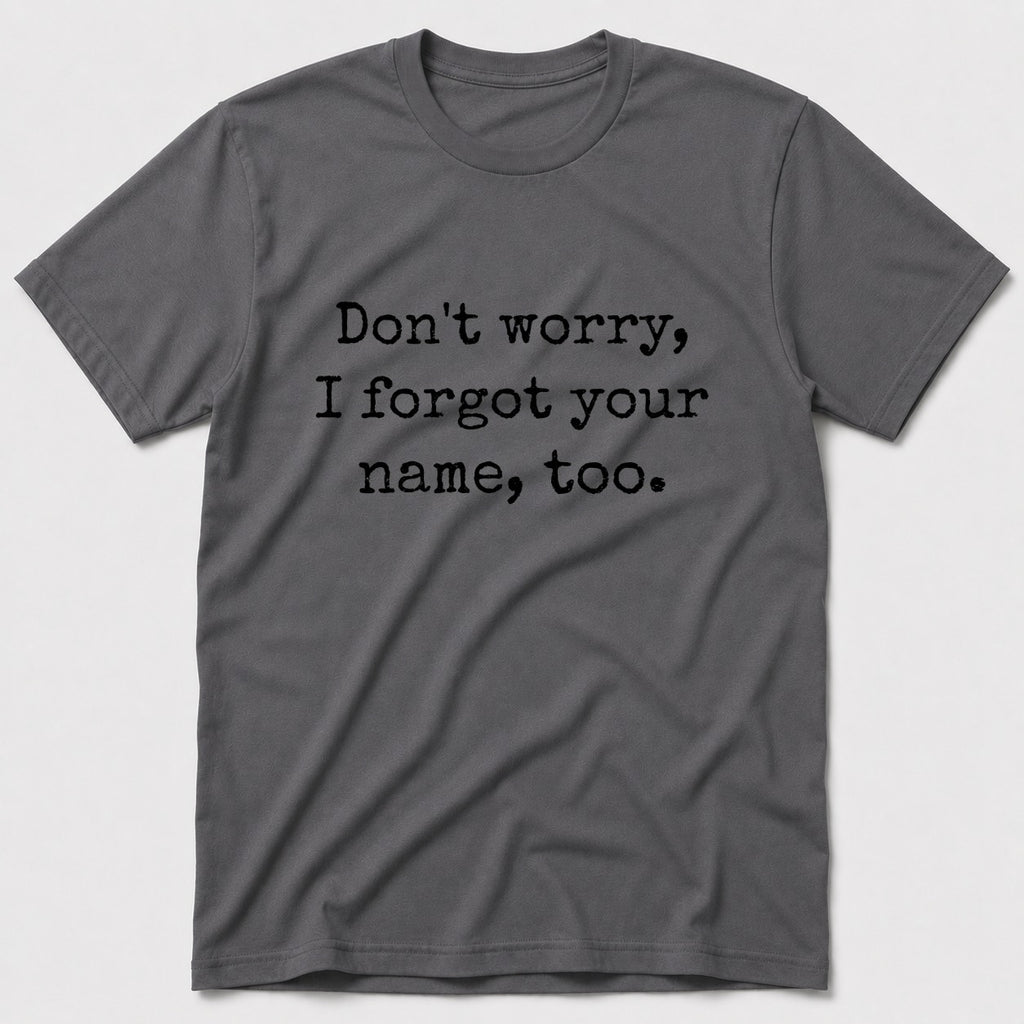 Don't Worry T-Shirt - Charcoal