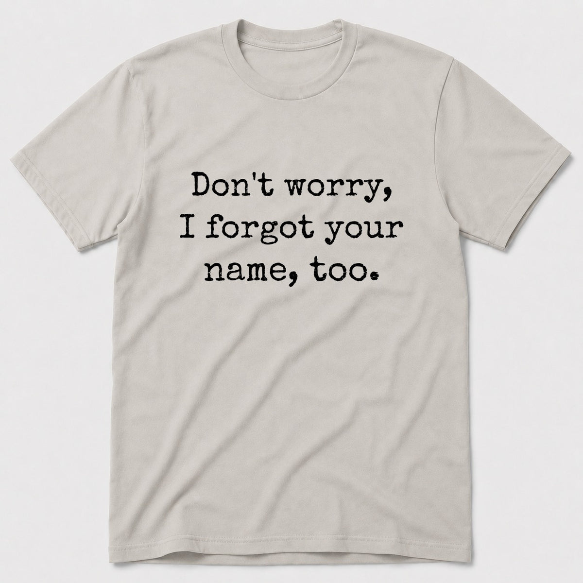 Don't Worry T-Shirt - Ice Grey