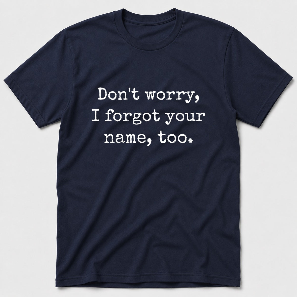 Don't Worry T-Shirt - Navy