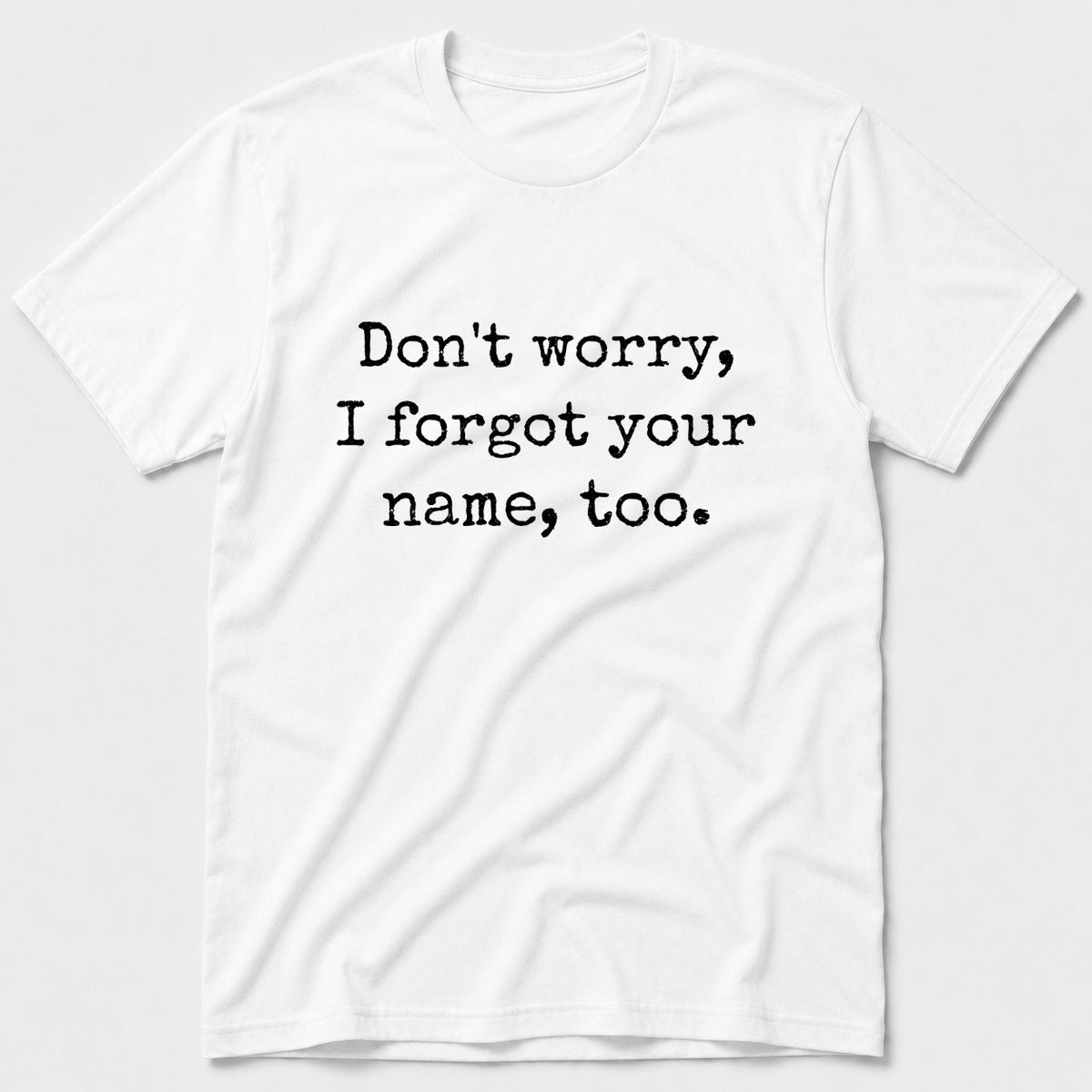 Don't Worry T-Shirt - White