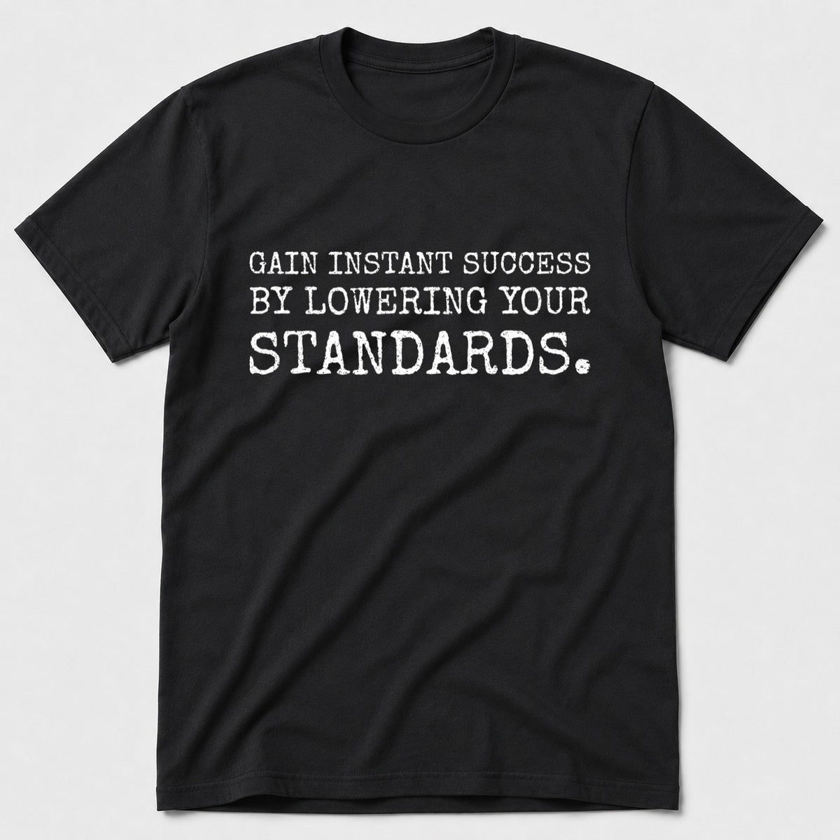 Gain Instant Success T-Shirt - Black