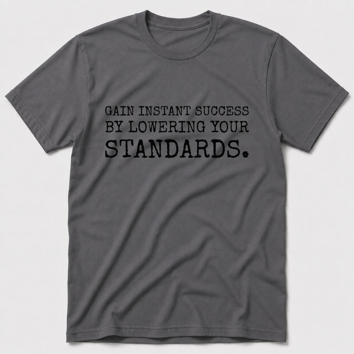 Gain Instant Success T-Shirt - Charcoal