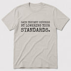 Gain Instant Success T-Shirt - Ice Grey