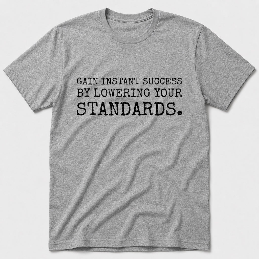 Gain Instant Success T-Shirt - Sport Grey