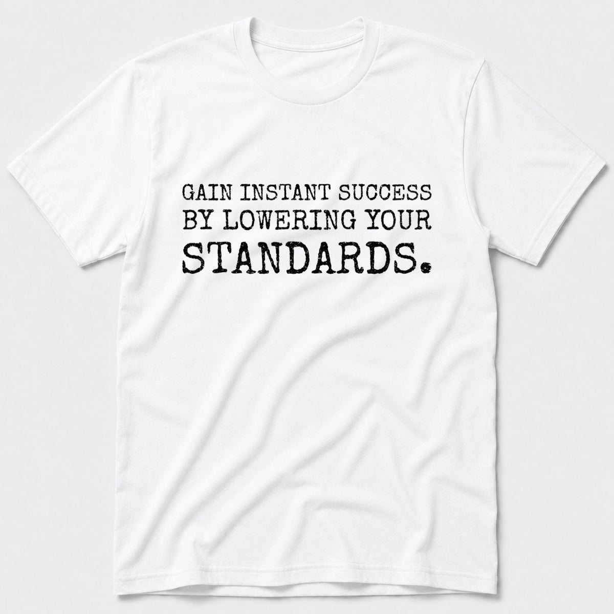 Gain Instant Success T-Shirt - White