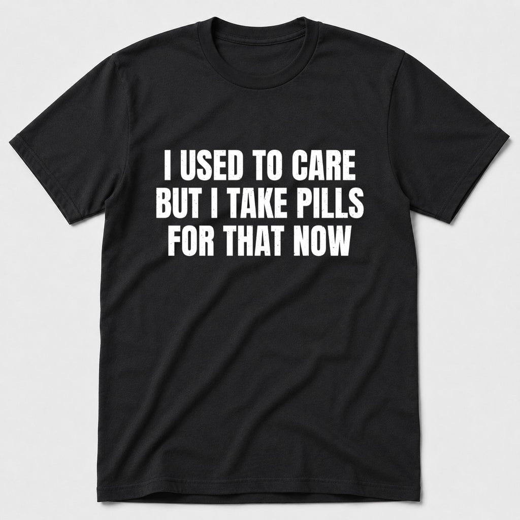I Take Pills T-Shirt - Black