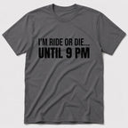 I'm Ride Or Die T-Shirt - Charcoal